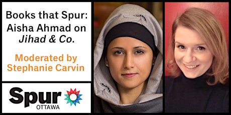 Spur Ottawa: Books that Spur: Aisha Ahmad on "Jihad & Co." primary image