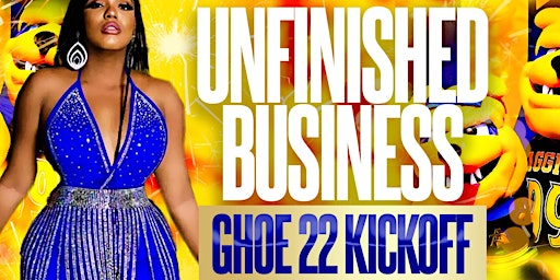 UNFINISHED BUSINESS GHOE 22 KICKOFF