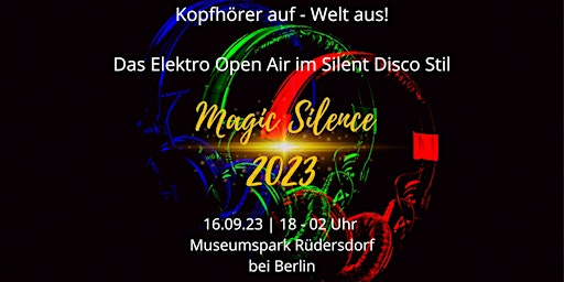 Magic Silence 2023 -  Kopfhörer auf, Welt aus!