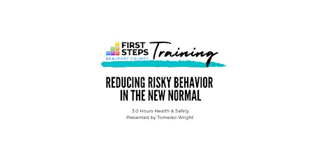 Reducing Risky Behavior in the New Normal