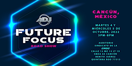 ADJ Future Focus  Road Show - Cancún, México