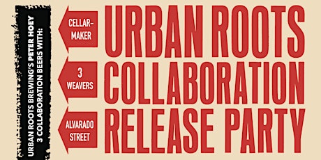 Urban Roots Collaboration Release w/ Alvarado St, 3 Weavers & Cellarmaker primary image