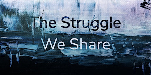 Cantabile Presents: The Struggle We Share