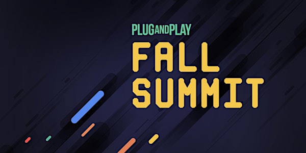 Plug and Play Fall Summit 2017