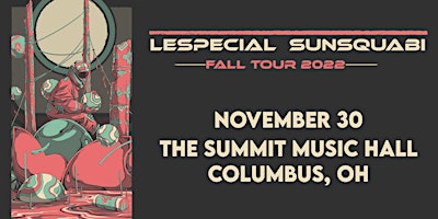 lespecial and Sunsquabi at The Summit Music Hall – Wednesday November 30