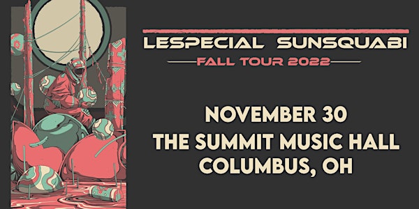 lespecial and Sunsquabi at The Summit Music Hall - Wednesday November 30