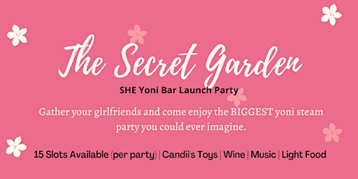 The Secret Garden - SHE Yoni Bar Launch Party