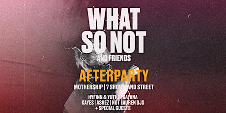 What So Not | Auckland | Afterparty primary image