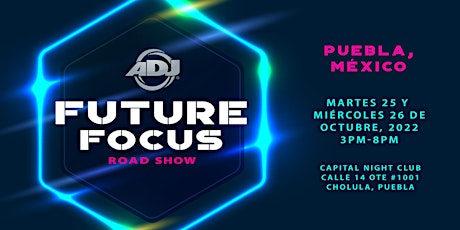ADJ Future Focus  Road Show - Puebla, México
