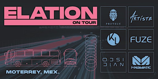 Elation On Tour 2022 - Monterrey, Mex.