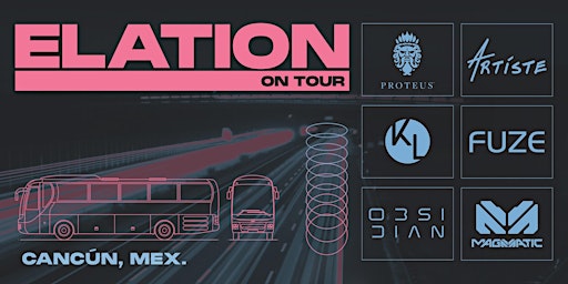 Elation On Tour 2022 - Cancún, Mex.