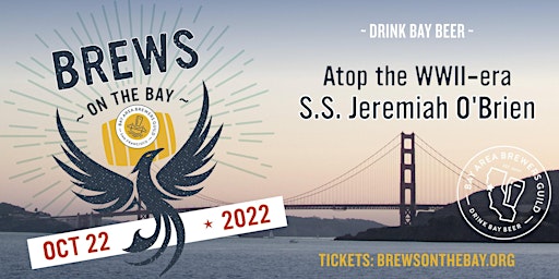 Brews on the Bay 2022 - Sip craft beer overlooking SF Bay on WWII Ship!