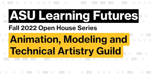 Open House | Animation, Modeling and Storytelling Guild
