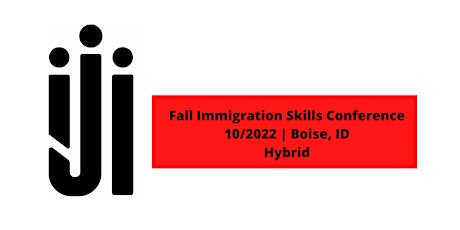 2022 Fall Immigration Skills Conference