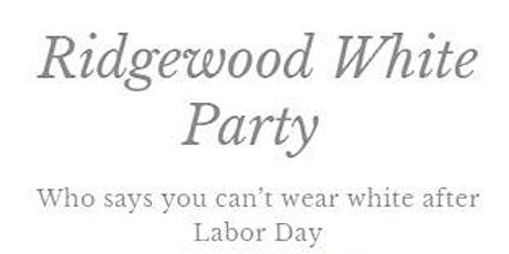 Ridgewood White Party @RidgewoodWineryBechtelsville 1.29.23