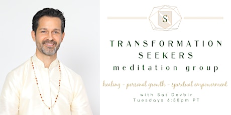 Transformation Seekers Meditation Group with Sat Devbir