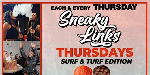 SNEAKY LINKS THURSDAYS • SURF & TURF EDITION • LADIES FREE  • $20 HOOKAH