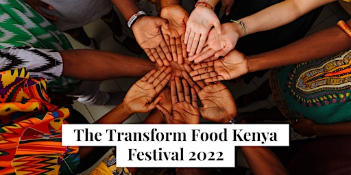 The Transform Food Kenya Festival 2022