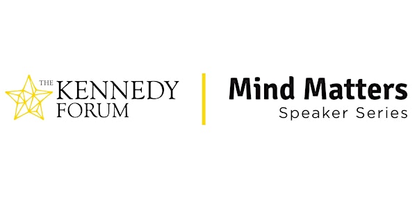 The Kennedy Forum Mind Matters