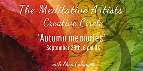 Immagine principale di The Meditative Artists' monthly class - September 2022 - Autumn memories 