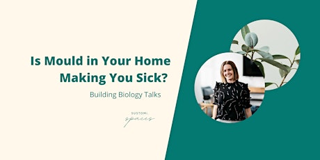 Is mould in your home making you sick? Building Biology Talks. primary image