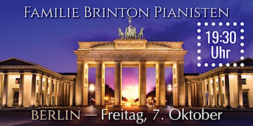 Familie Brinton Pianisten — Berlin — FREITAG 7 Oktober