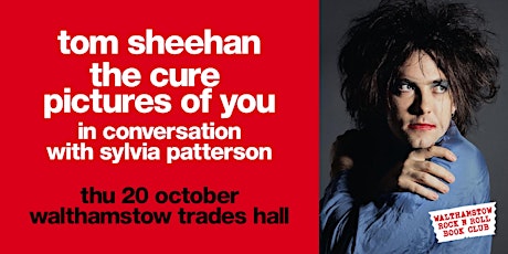 The Cure: Pictures of You - Tom Sheehan in conversation