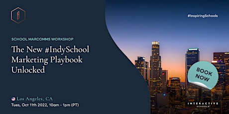 The New #IndySchool Marketing Playbook Unlocked (Los Angeles)