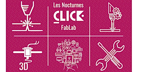 Les Nocturnes du CLICK FabLab  / Atelier d'initiation