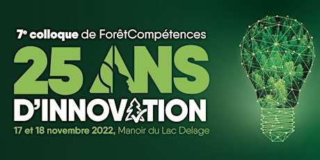 Colloque annuel - 25 ans d'innovation par ForêtCompétences