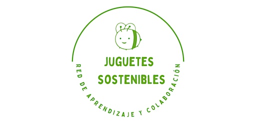 Sesión mensual "Juguetes Sostenibles - Red de Aprendizaje y Colaboración"