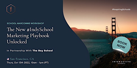 The New #IndySchool Marketing Playbook Unlocked (San Francisco)