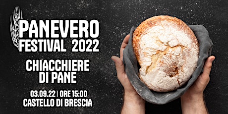 Immagine principale di PANEVERO FESTIVAL 2022 - Chiacchiere di pane - Convegno con degustazione 
