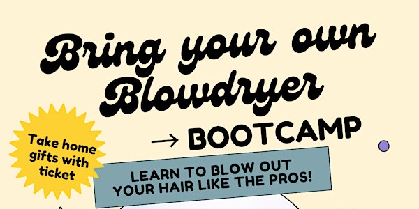 Bring Your Own Blowdryer Class