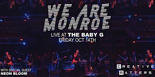 We Are Monroe LIVE with special guests Neon Bloom