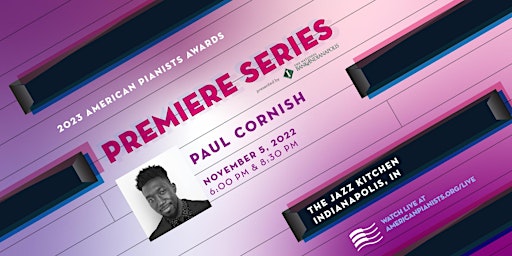 American Pianists Awards Premiere Series | Paul Cornish | Late Set