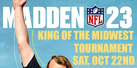 MADDEN LEGACY "KING OF THE MIDWEST" TORNAMENT