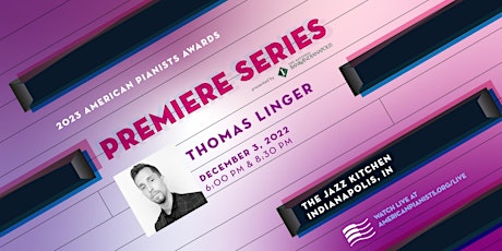 American Pianists Awards Premiere Series | Thomas Linger | Late Set primary image