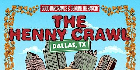 The Henny Crawl | Dallas, Texas