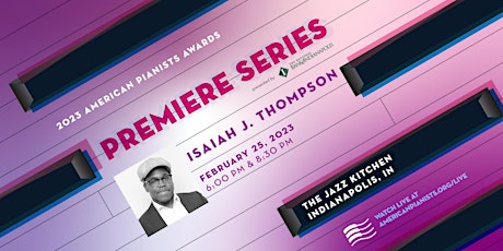 American Pianists Awards Premiere Series | Isaiah J. Thompson | Early Set primary image