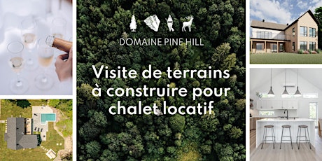 Porte ouverte / Domaine Pine Hill / visite de terrains pour chalet locatif