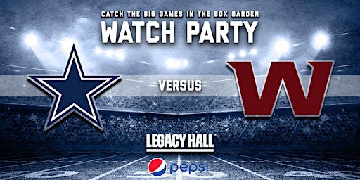 Cowboys vs. Commanders Watch Party at Legacy Hall