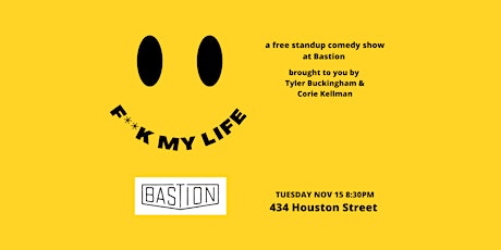 F**K MY LIFE a free standup comedy show at Bastion 21+