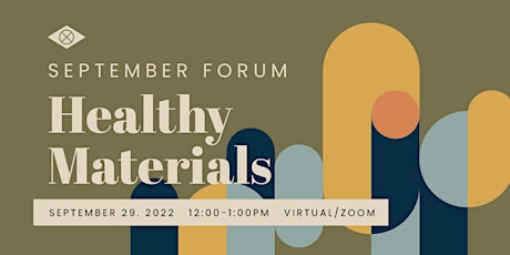 IIDA Oregon Chapter September Forum: Healthy Materials [Virtual Event]
