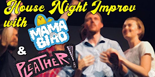 House Night: Mama  Bird & Pleather Improv primary image