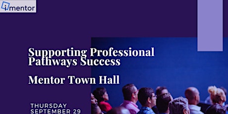 Mentor Town Hall: Supporting Professional Pathway Success