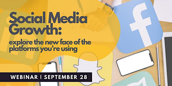 Social Media Growth: explore the new face of the platforms - Sept 28, 2022