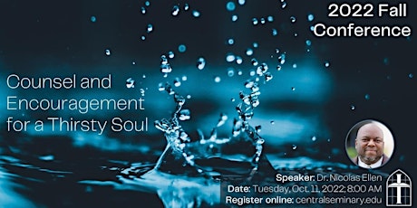 "Counsel and Encouragement for the Thirsty Soul" 2022 Fall Conference