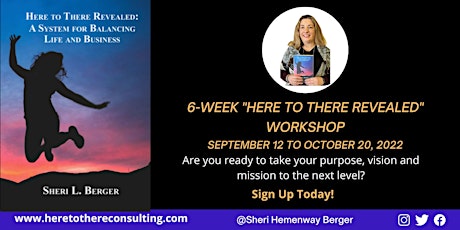 Here To There Revealed: A System for Balancing Life and Business workshop