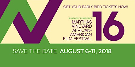 16th Annual Run&Shoot Filmworks Martha's Vineyard African American Film Festival